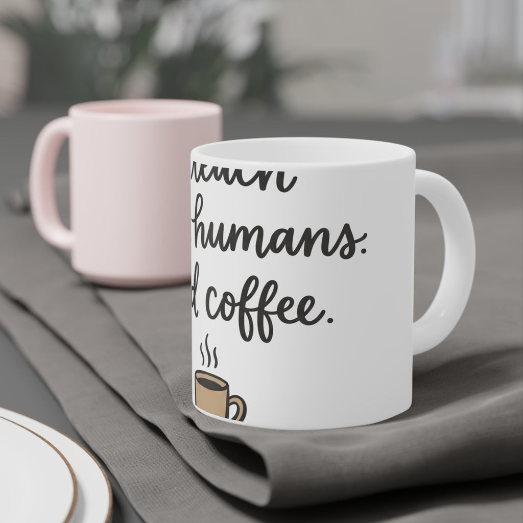 I Teach Tiny Humans. Send Coffee. — Ceramic Mug