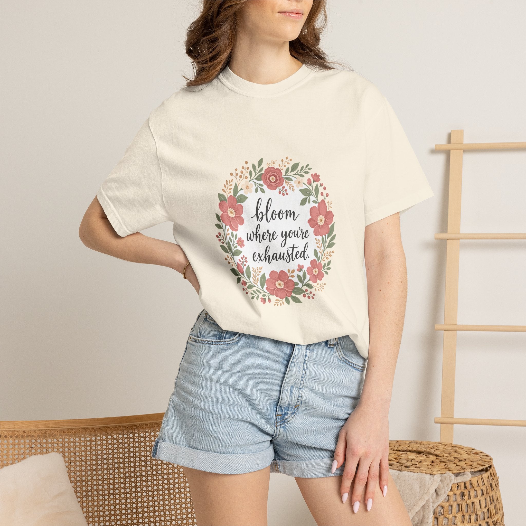 Bloom Where You're Exhausted — Garment-Dyed Tee