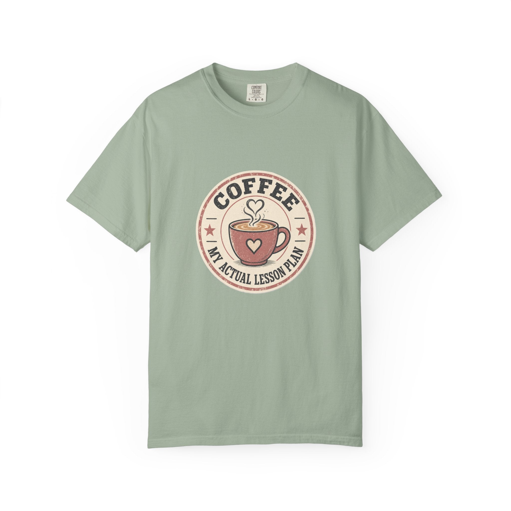 Coffee: My Actual Lesson Plan — Garment-Dyed Tee