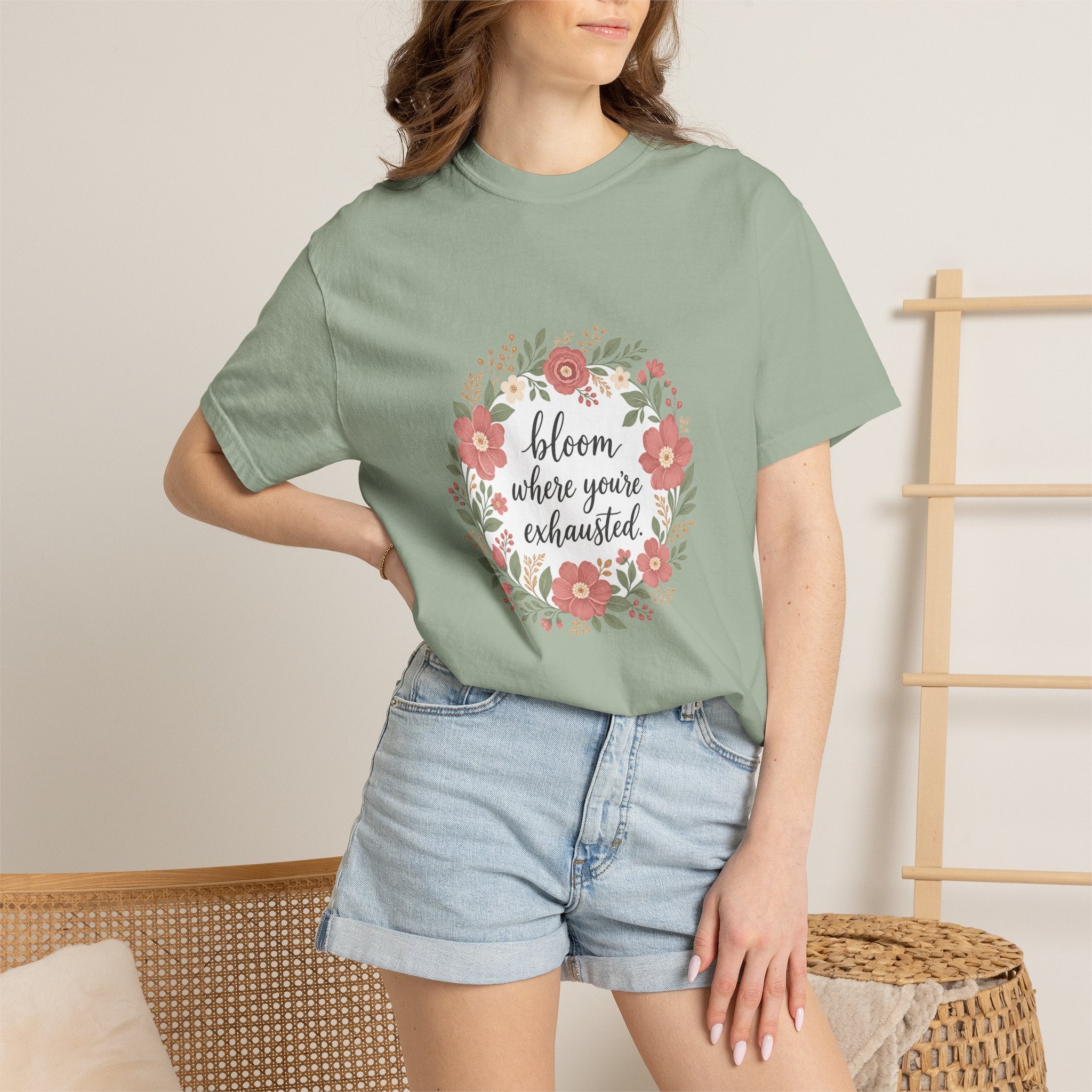 Bloom Where You're Exhausted — Garment-Dyed Tee