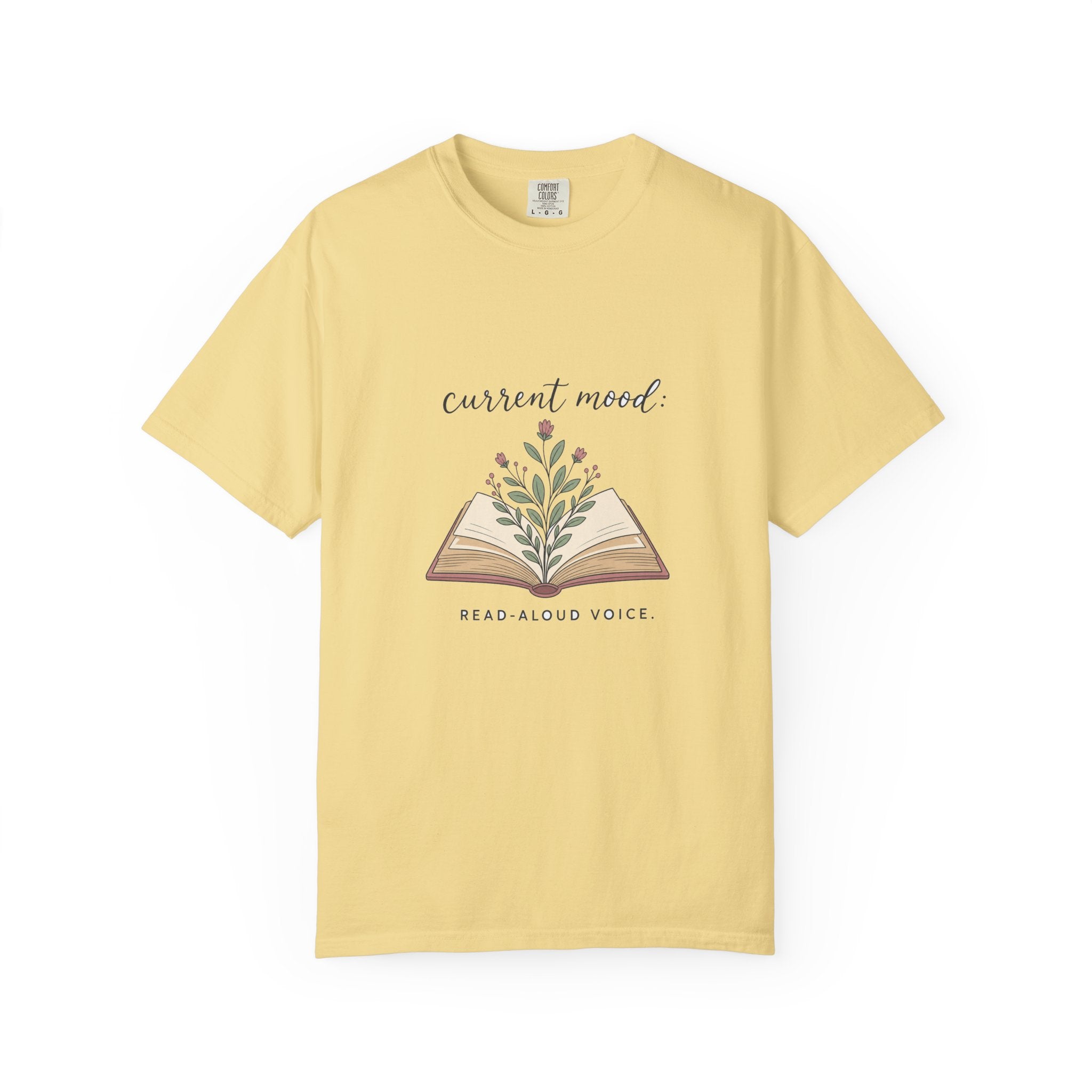 Current Mood: Read-Aloud Voice — Garment-Dyed Tee