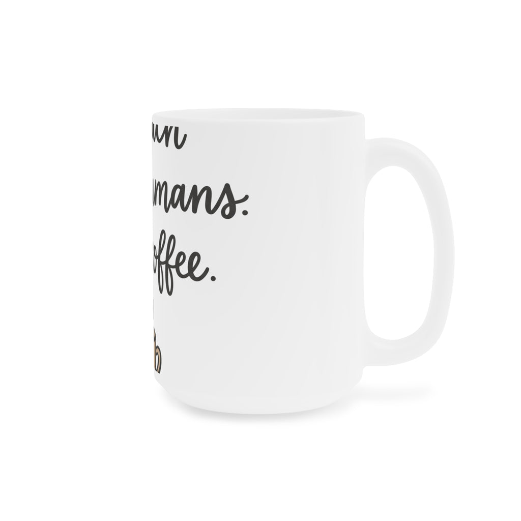 I Teach Tiny Humans. Send Coffee. — Ceramic Mug