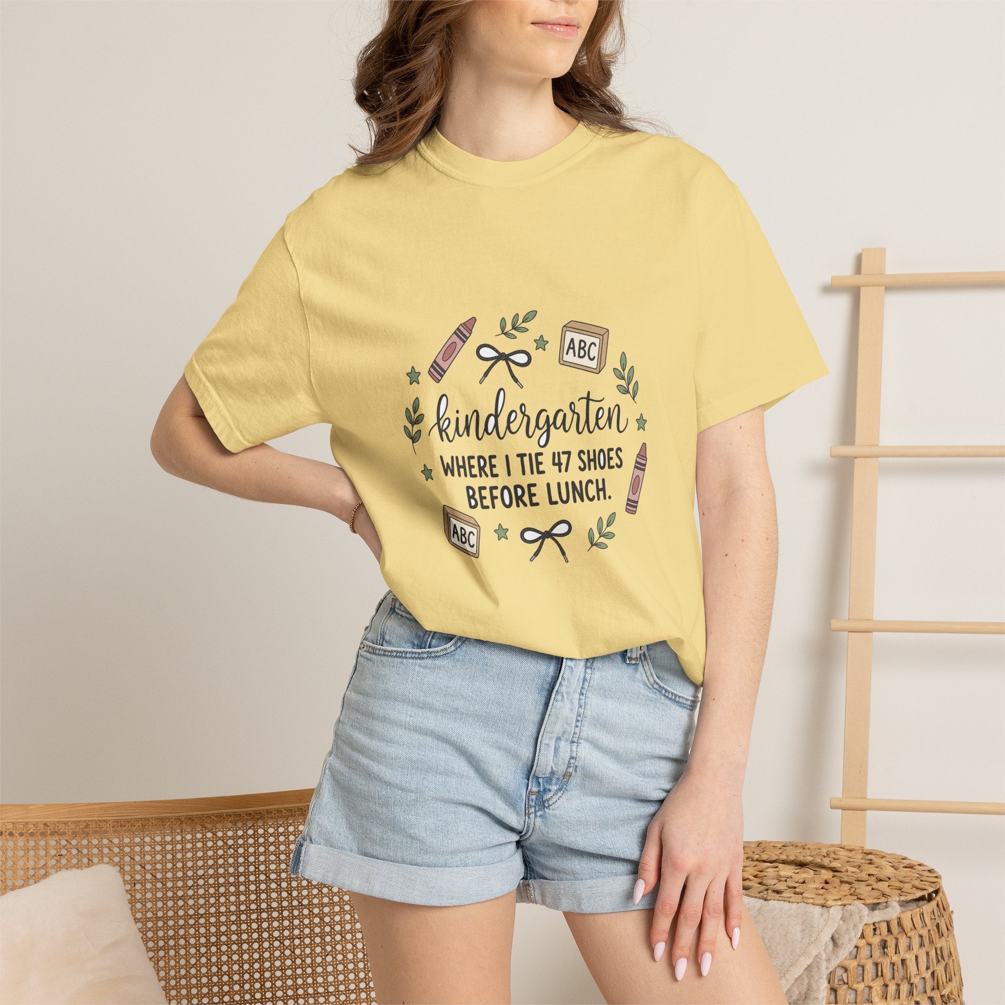 Kindergarten: Where I Tie 47 Shoes Before Lunch — Garment-Dyed Tee