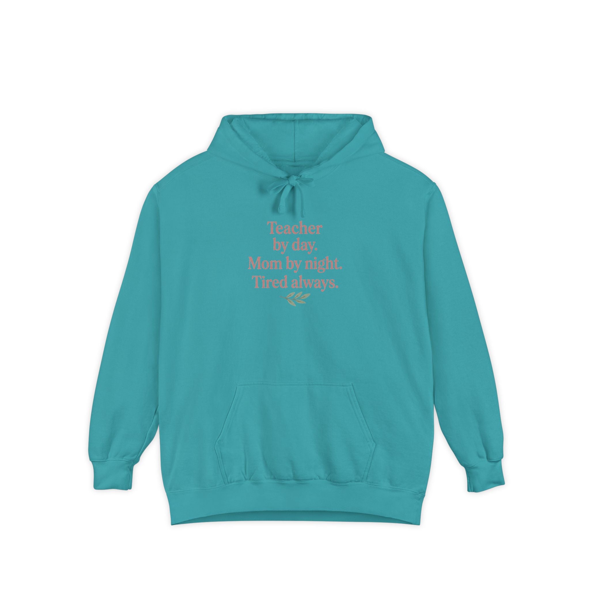 Teacher by Day. Mom by Night. Tired Always. — Garment-Dyed Hoodie